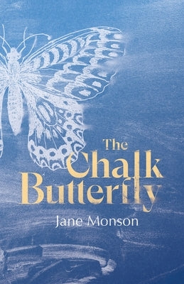 The Chalk Butterfly by Monson, Jane