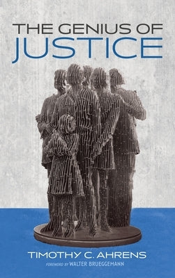 The Genius of Justice by Ahrens, Timothy C.