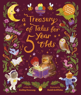 A Treasury of Tales for Five-Year-Olds: 40 Stories Recommended by Literary Experts by Dawnay, Gabby
