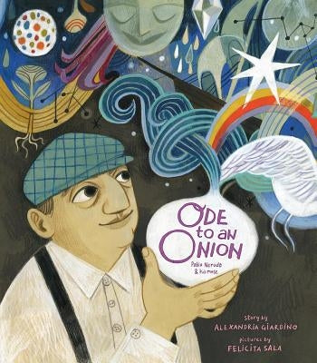 Ode to an Onion: Pablo Neruda and His Muse by Giardino, Alexandria