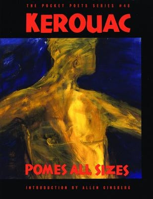 Pomes All Sizes by Kerouac, Jack