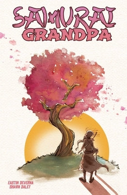 Samurai Grandpa, 1 by Deverna, Eastin