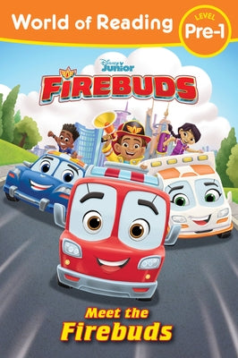 World of Reading Firebuds: Meet the Firebuds by Disney Books