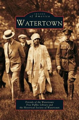 Watertown by Friends of the Watertown Public Library