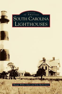 South Carolina Lighthouses by Clary, Margie Willis
