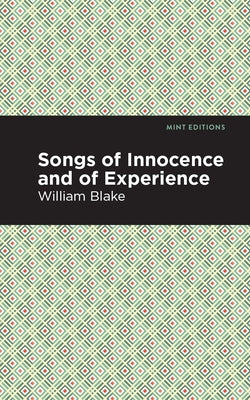 Songs of Innocence and Songs of Experience by Blake, William