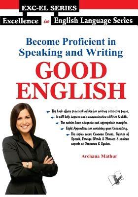Become Proficient In Speaking and Writing - Good English by Mathur, Archana