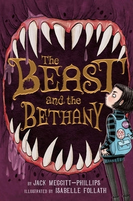 The Beast and the Bethany, Volume 1 by Meggitt-Phillips, Jack
