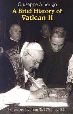 A Brief History of Vatican II by Alberigo, Giuseppe