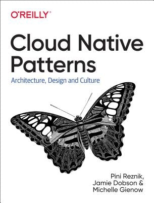 Cloud Native Transformation: Practical Patterns for Innovation by Reznik, Pini