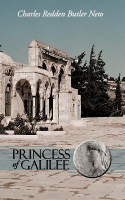 Princess of Galilee by Charles Redden Butler Neto, Redden Butle