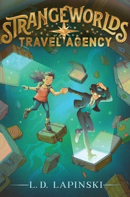 Strangeworlds Travel Agency, 1 by Lapinski, L. D.