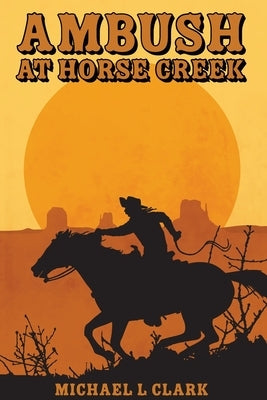 Ambush at Horse Creek by Clark