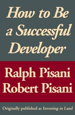 How to Be a Successful Developer by Pisani, Ralph