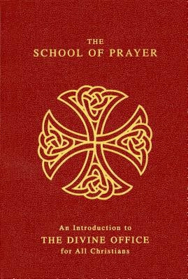 The School of Prayer: An Introduction to the Divine Office for All Christians by Brook, John