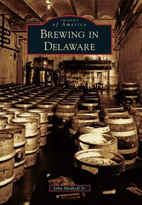 Brewing in Delaware by Medkeff Jr, John