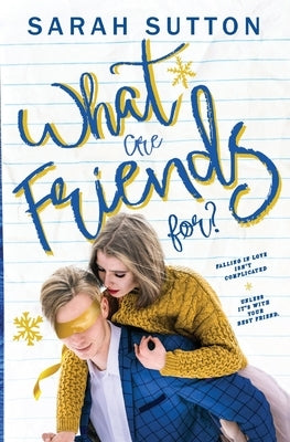 What Are Friends For? by Sutton, Sarah