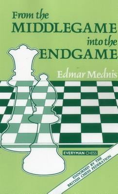From Middlegame to Endgame by Mednis, Edmar