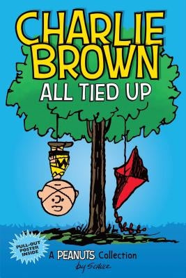 Charlie Brown: All Tied Up (Peanuts Amp Series Book 13), Volume 13: A Peanuts Collection by Schulz, Charles M.