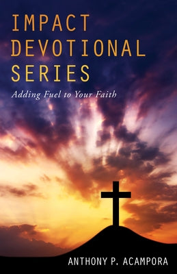 Impact Devotional Series by Acampora, Anthony P.