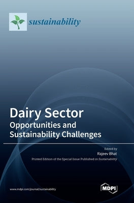Dairy Sector: Opportunities and Sustainability Challenges by Bhat, Rajeev