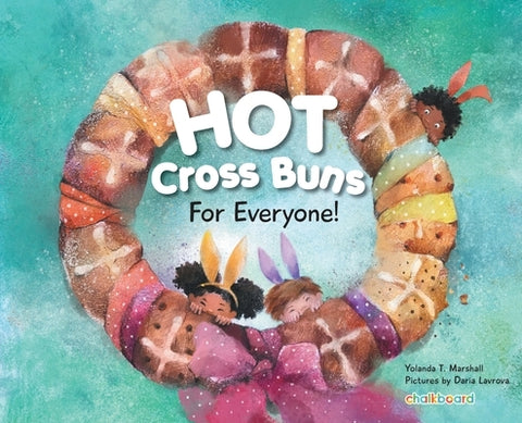 Hot Cross Buns for Everyone by Marshall, Yolanda T.