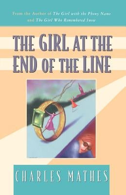 The Girl at the End of the Line: A Mystery by Mathes, Charles