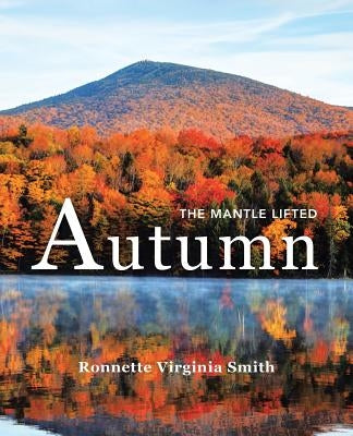 Autumn: The Mantle Lifted by Smith, Ronnette Virginia