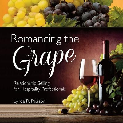 Romancing the Grape by Paulson, Lynda