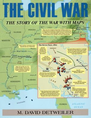 The Civil War: The Story of the War with Maps by Detweiler, David M.