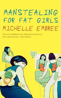 Manstealing for Fat Girls by Embree, Michelle