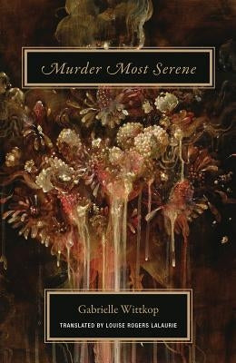 Murder Most Serene by Wittkop, Gabrielle