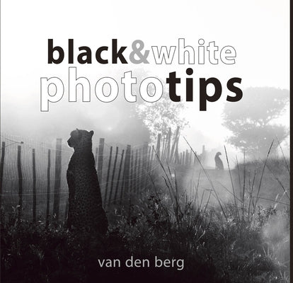 Black & White Phototips by Van Den Berg, Heinrich