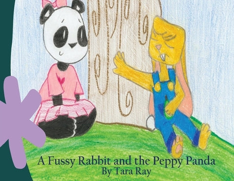 A Fussy Rabbit and the Peppy Panda by Ray, Tara