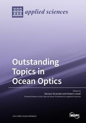 Outstanding Topics in Ocean Optics by Stramski, Dariusz