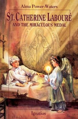 St. Caterine Laboure and the Miraculous Medal by Powers Waters, Alma