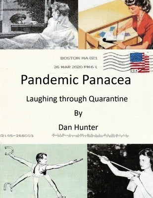 Pandemic Panacea: Laughing Through Quarantine by Hunter, Dan