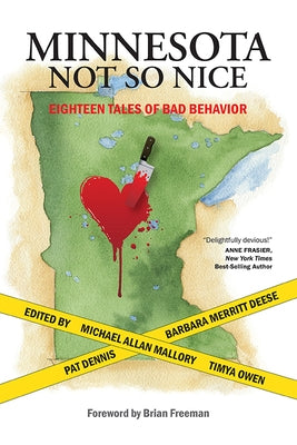 Minnesota Not So Nice: Eighteen Tales of Bad Behavior by Merritt Deese, Barbara