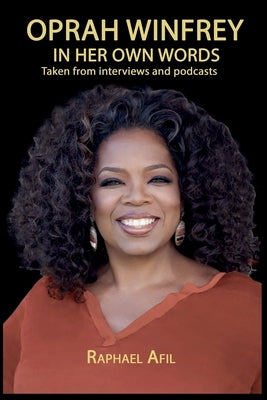 Oprah Winfrey - In Her Own Words by Afil, Raphael