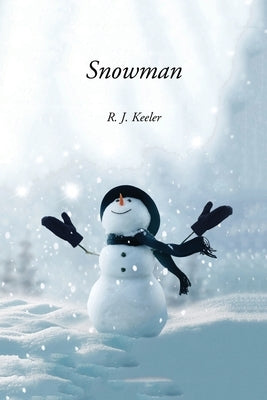 Snowman by Keeler, R. J.