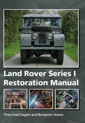 Land Rover Series 1 Restoration Manual by Ford-Sagers, Theo
