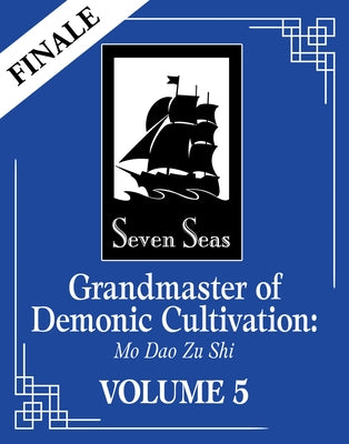 Grandmaster of Demonic Cultivation: Mo DAO Zu Shi (Novel) Vol. 5 by Mo Xiang Tong Xiu