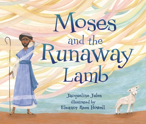 Moses and the Runaway Lamb by Jules, Jacqueline