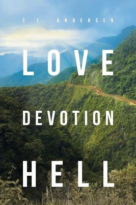 Love Devotion Hell by Andersen, C. T.