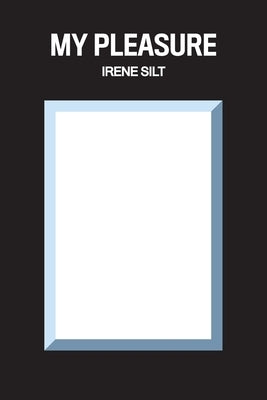 My Pleasure by Silt, Irene