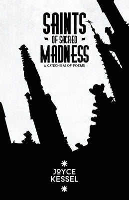 Saints of Sacred Madness by Kessel, Joyce