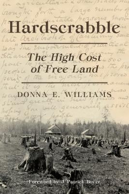 Hardscrabble: The High Cost of Free Land by Williams, Donna E.