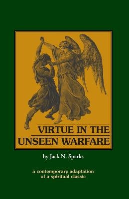 Virtue in the Unseen Warfare by Scupoli, Lorenzo