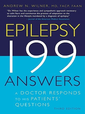 Epilepsy 199 Answers: A Doctor Responds to His Patients Questions by Wilner, Andrew N.