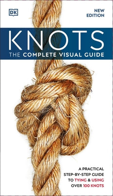 Knots: The Complete Visual Guide by DK